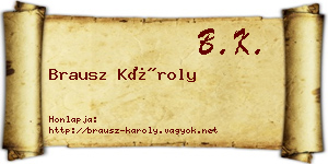 Brausz Károly névjegykártya